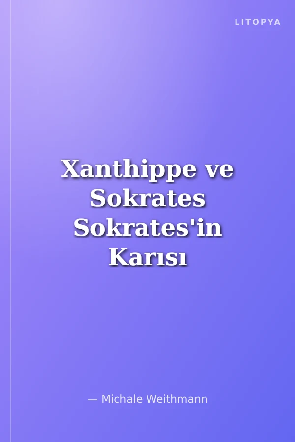 Xanthippe ve Sokrates Sokrates'in Karısı