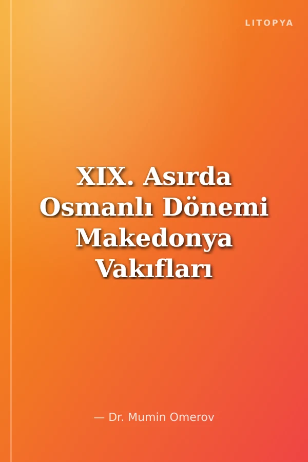 XIX. Asırda Osmanlı Dönemi Makedonya Vakıfları