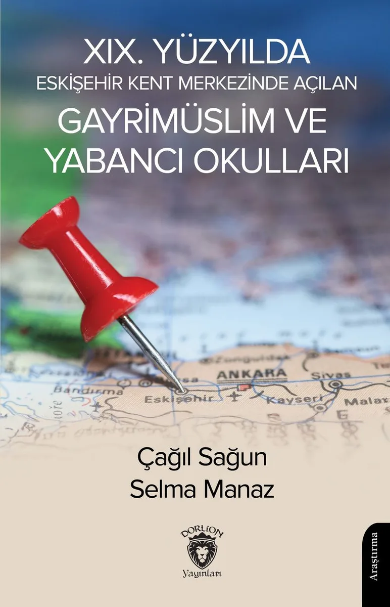 XIX. Yüzyılda Eskişehir Kent Merkezinde Açılan Gayrimüslim ve Yabancı Okulları
