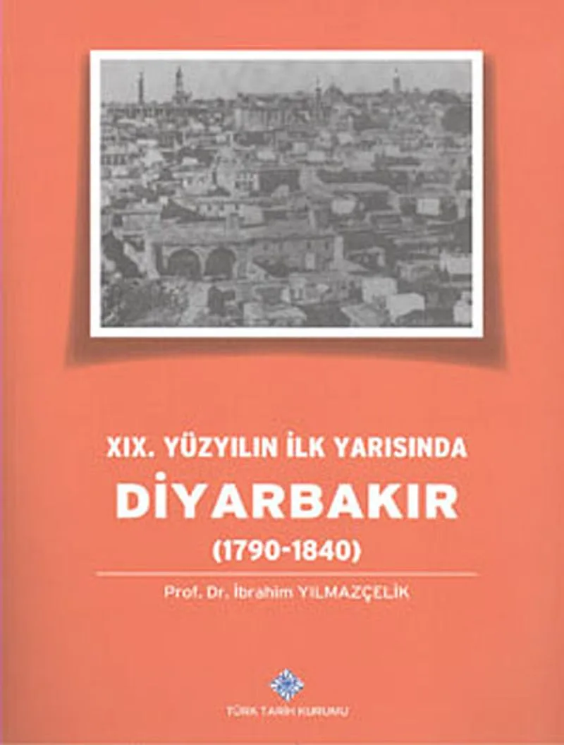 XIX. Yüzyılın İlk Yarısında Diyarbakır (1790-1840)