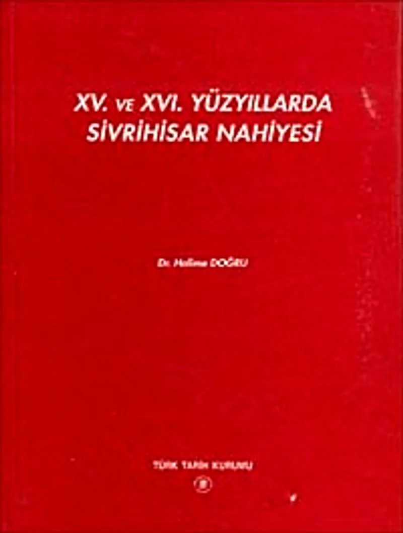 XV. Ve XVI. Yüzyıllarda Sivrihisar Nahiyesi