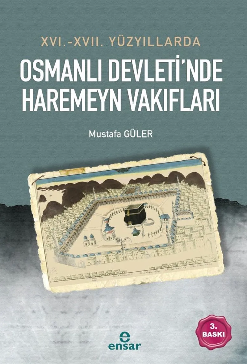 XVI. &ndash; XVII. Yüzyıllarda Osmanlı Devleti'nde Haremeyn Vakıfları