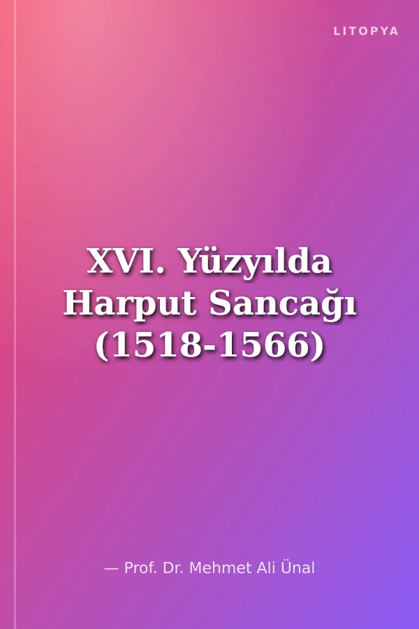XVI. Yüzyılda Harput Sancağı (1518-1566)
