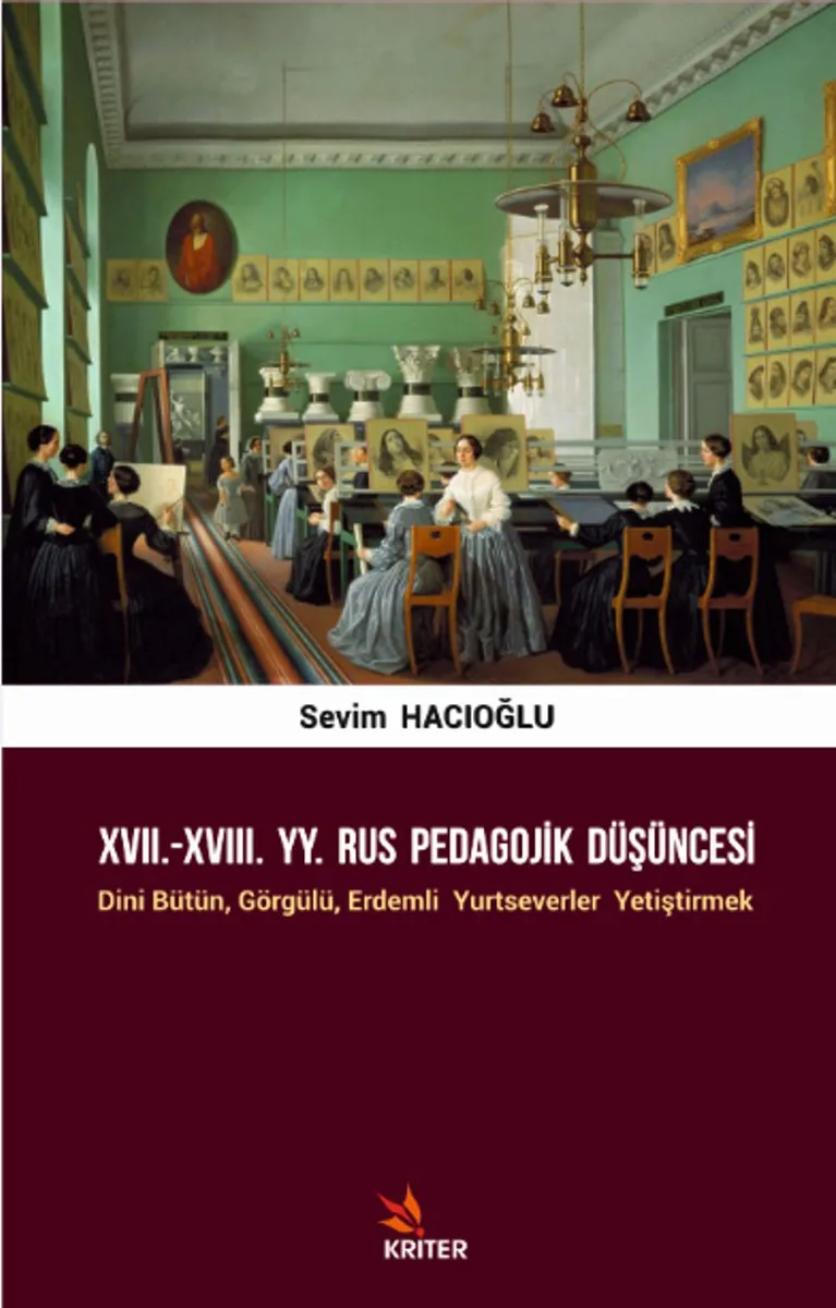 XVII.-XVIII. YY. Rus Pedagojik Düşüncesi Dini Bütün, Görgülü, Erdemli Yurtseverler Yetiştirmek