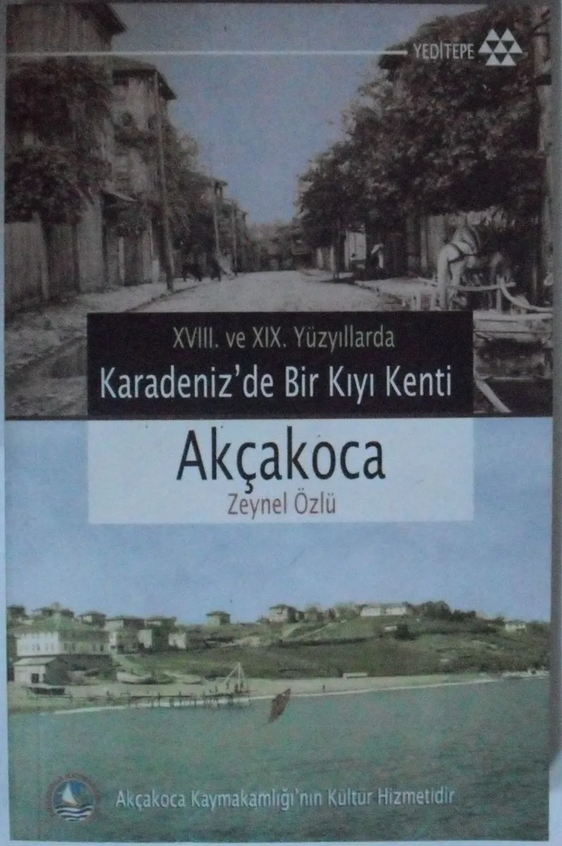 XVIII. Ve XIX. Yüzyıllarda Karadenizde Bir Kıyı Kenti Akçakoca Kod: 12-A-16