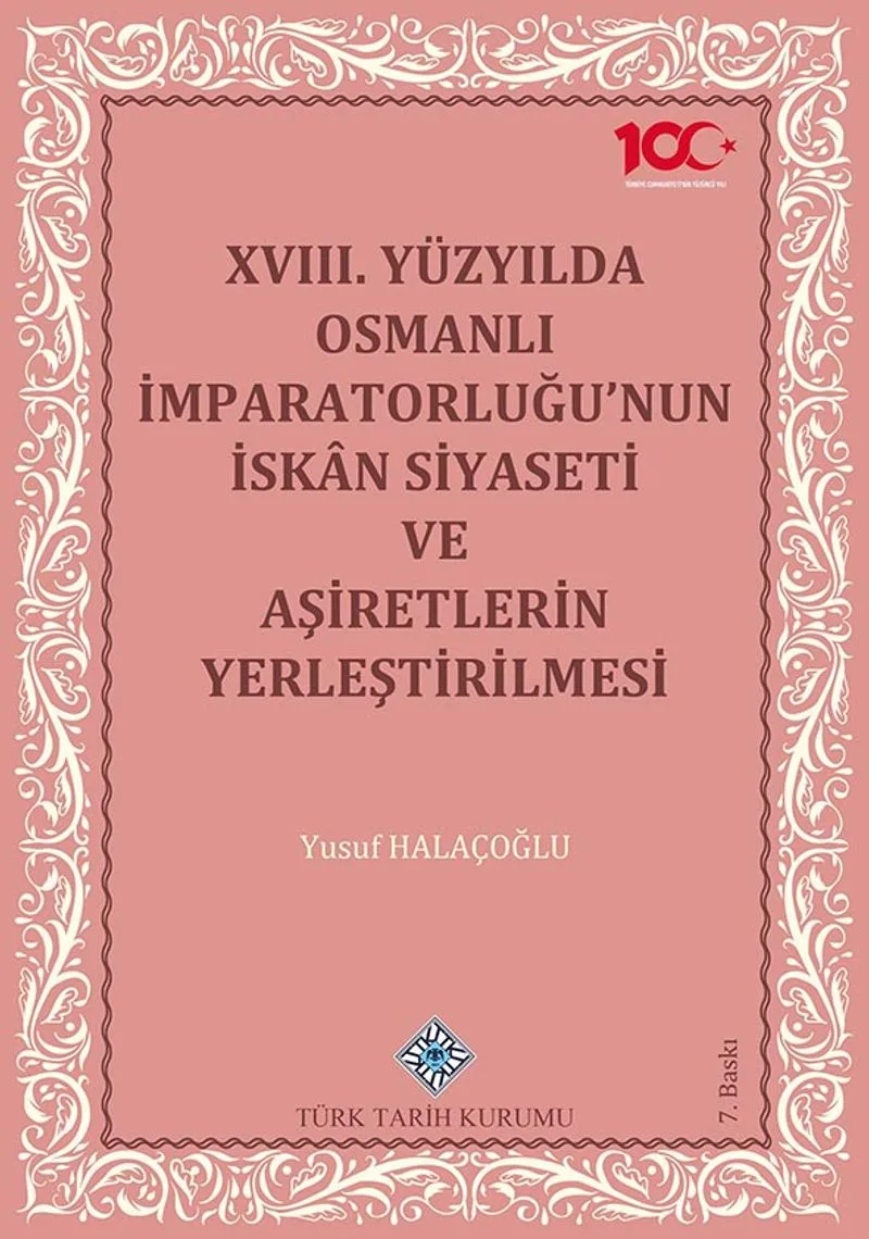 XVIII. Yüzyılda Osmanlı İmparatorluğu'nun İskan Siyaseti ve Aşiretlerin Yerleştirilmesi