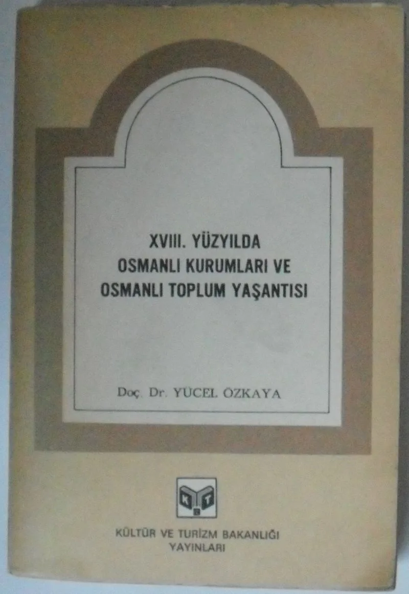 XVIII. Yüzyılda Osmanlı Kurumları ve Osmanlı Toplum Yaşantısı Kod: 8-G-10