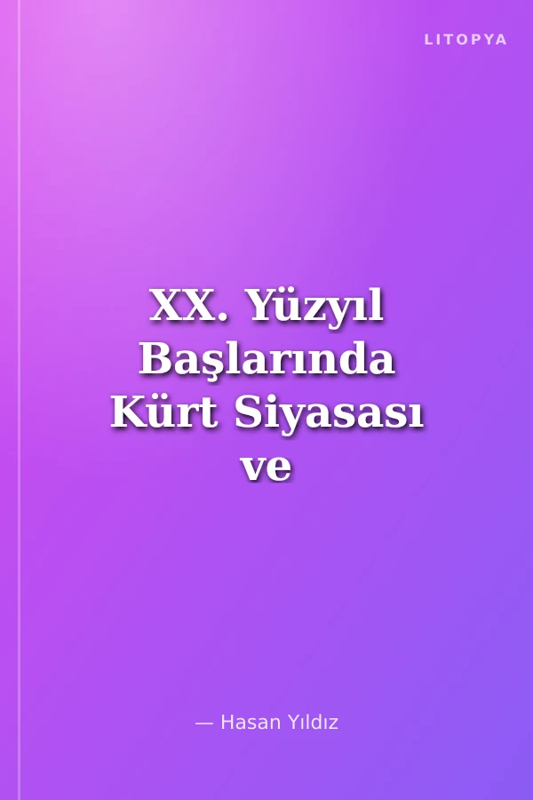 XX. Yüzyıl Başlarında Kürt Siyasası ve Modernizm