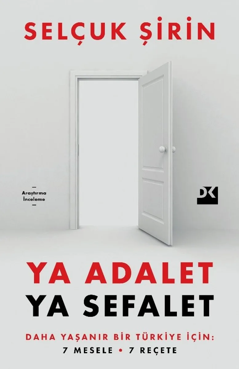 Ya Adalet Ya Sefalet Daha Yaşanır Bir Türkiye İçin 7 Mesele 7 Reçete