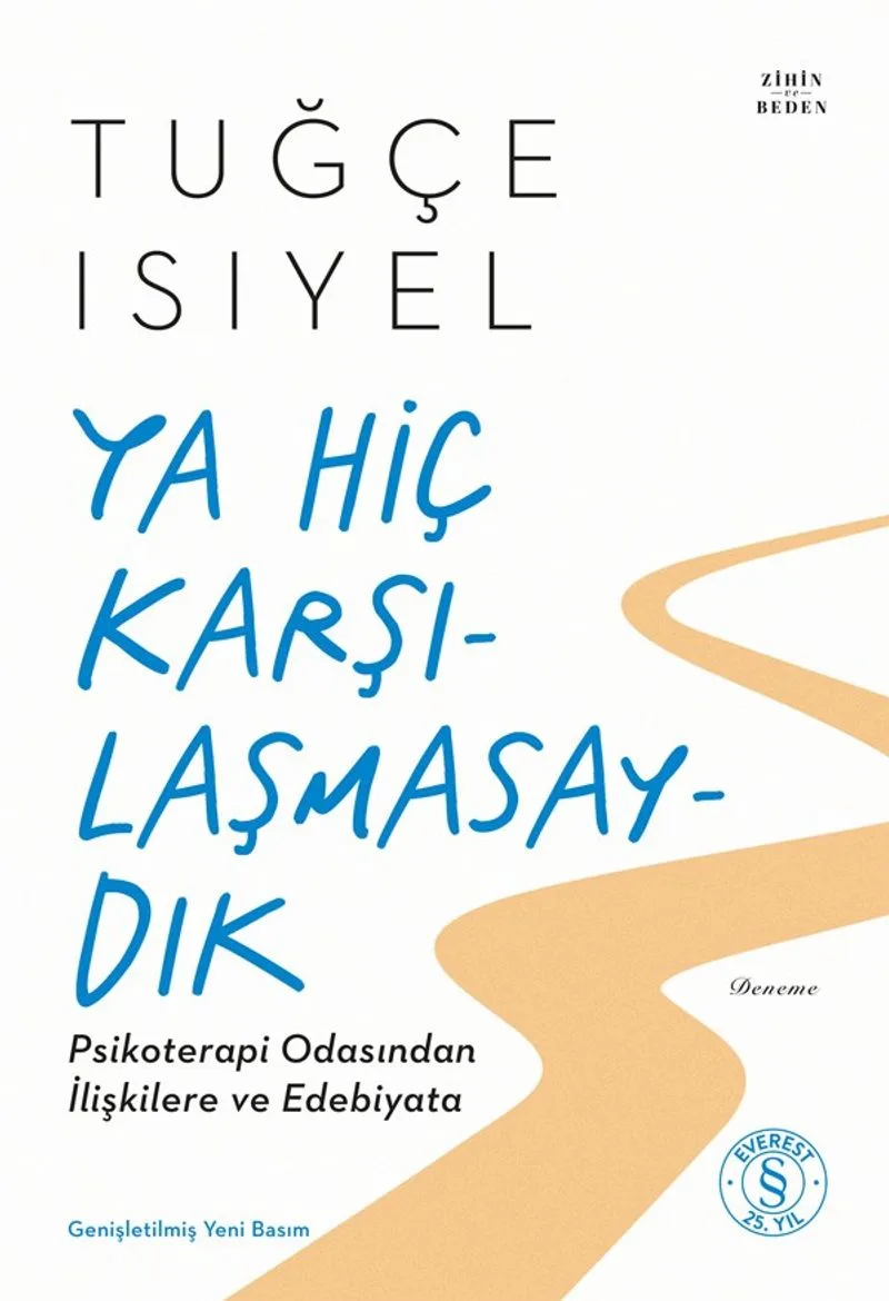Ya Hiç Karşılaşmasaydık Psikoterapi Odasından İlişkilere ve Edebiyata