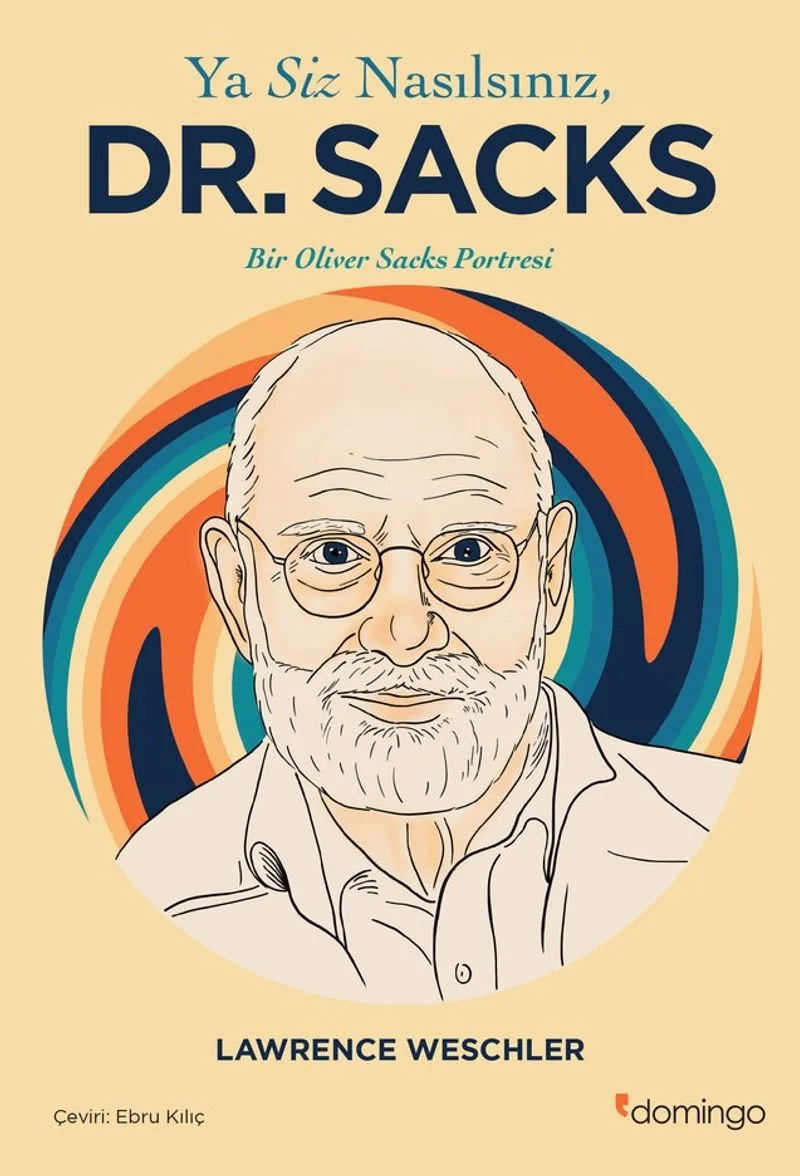Ya Siz Nasılsınız, Dr. Sacks? Bir Oliver Sacks Portresi