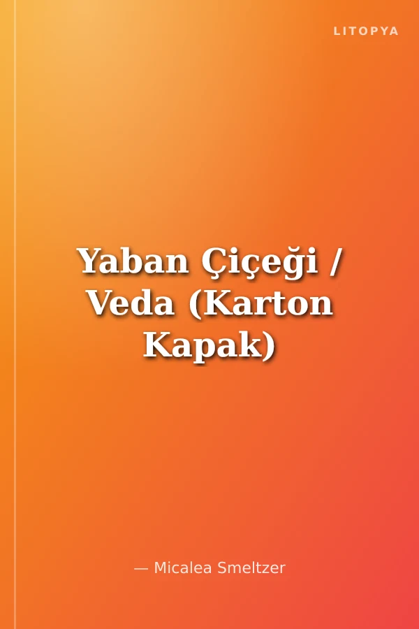 Yaban Çiçeği / Veda (Karton Kapak)