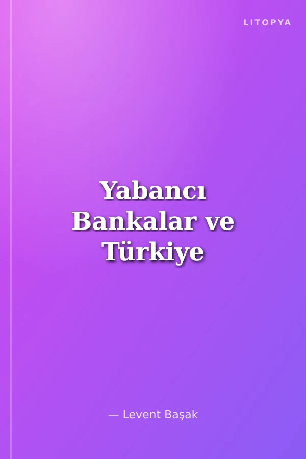 Yabancı Bankalar ve Türkiye