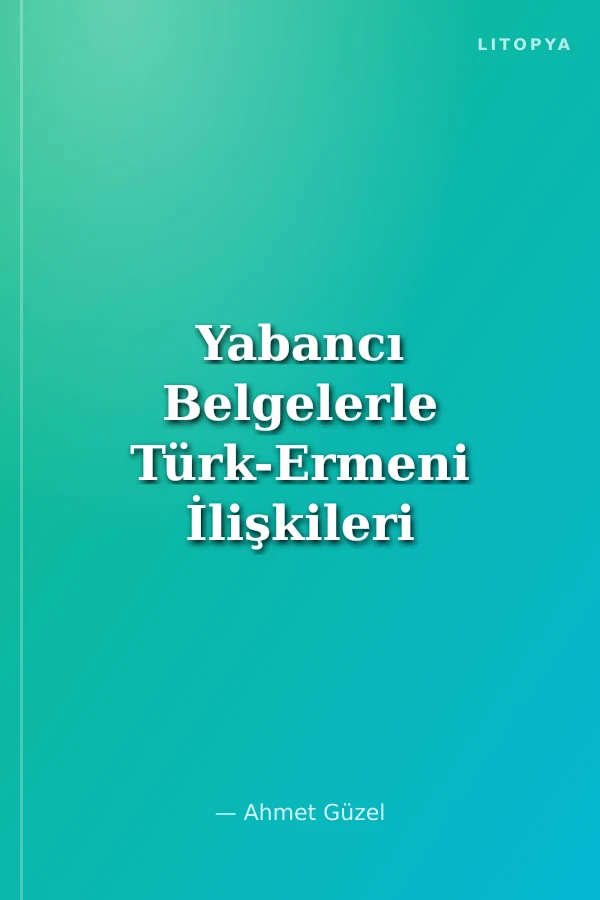 Yabancı Belgelerle Türk-Ermeni İlişkileri