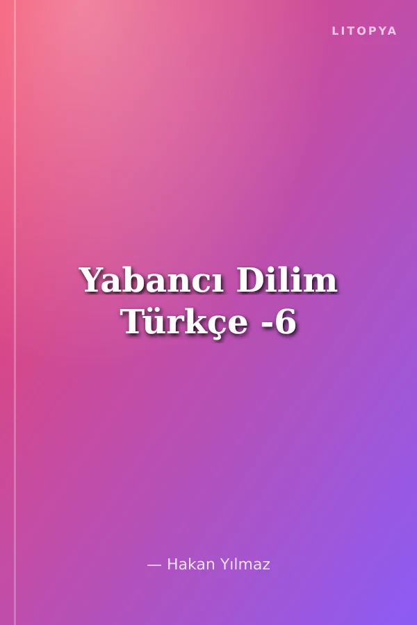 Yabancı Dilim Türkçe -6