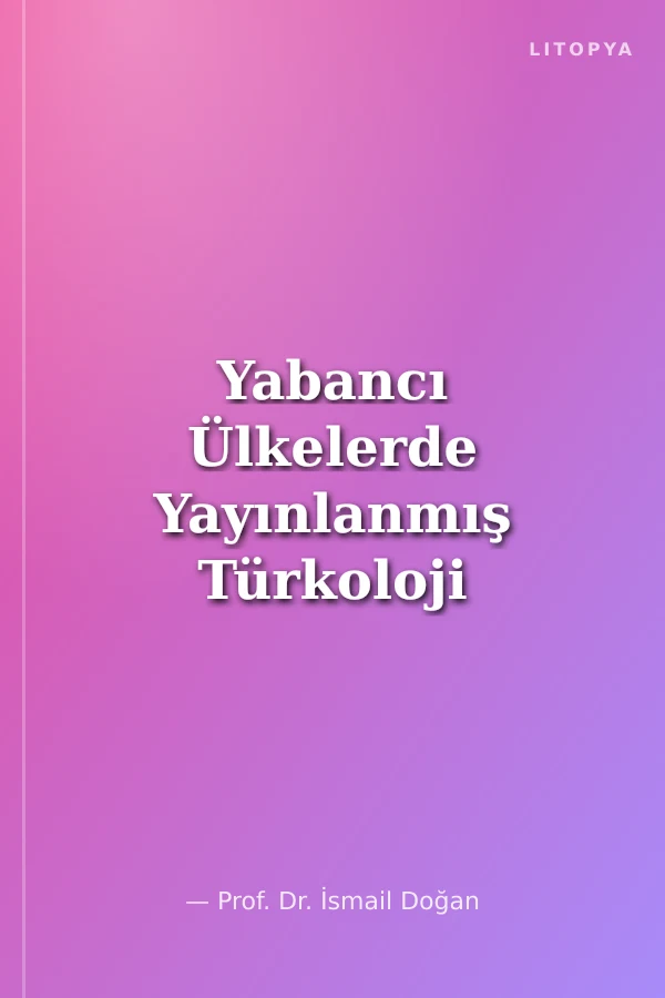 Yabancı Ülkelerde Yayınlanmış Türkoloji ile İlgili Makaleler Bibliyografyası