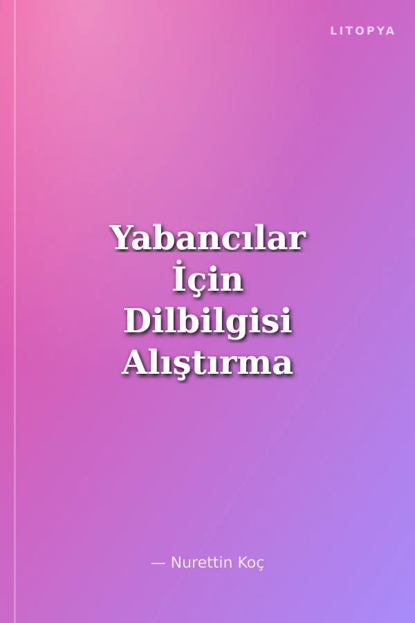 Yabancılar İçin Dilbilgisi Alıştırma Defteri