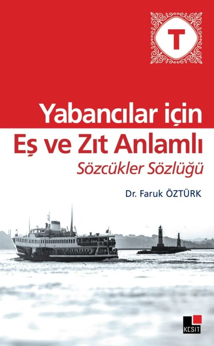 Yabancılar İçin Eş Ve Zıt Anlamlı Sözcükler Sözlüğü