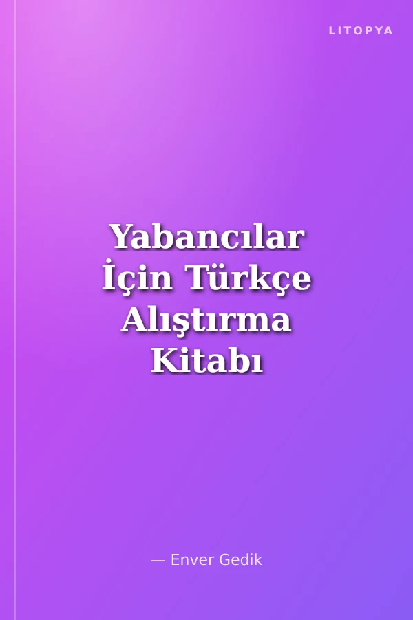 Yabancılar İçin Türkçe Alıştırma Kitabı