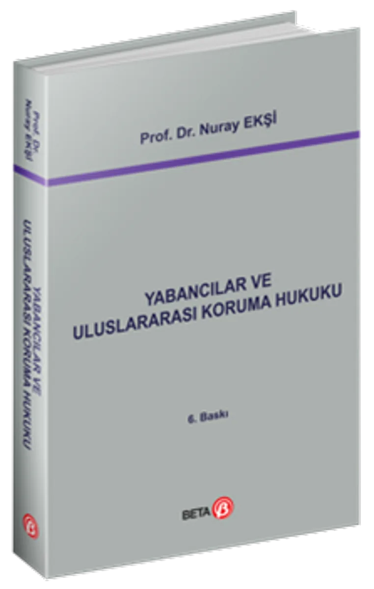 Yabancılar ve Uluslararası Koruma Hukuku (KHK-703 ve Cumhurbaşkanlığı Kararnamesine Göre Hazırlanmış)