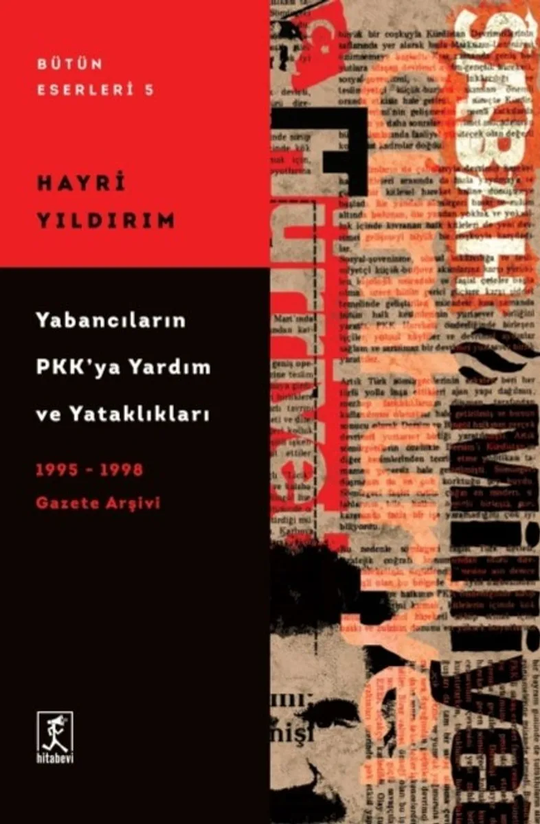 Yabancıların Pkk'ya Yardım Ve Yataklıkları (1995 &ndash; 1998) Gazete Arşivi