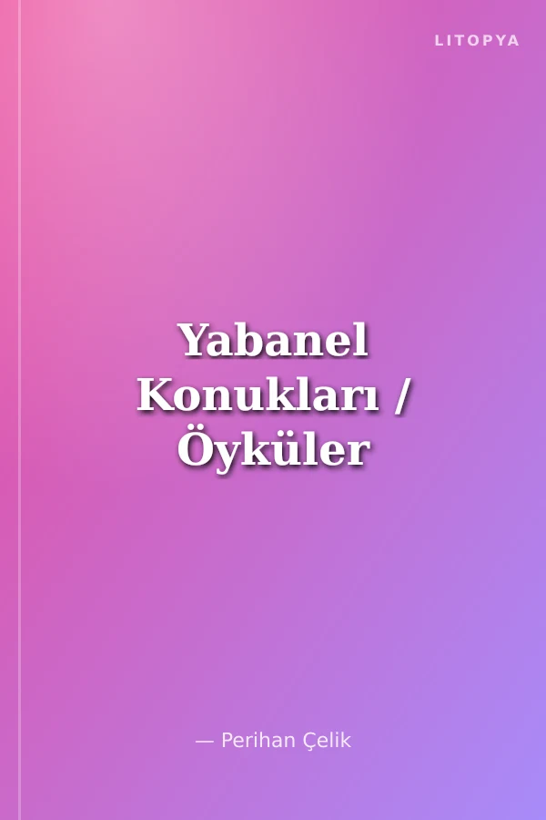 Yabanel Konukları / Öyküler