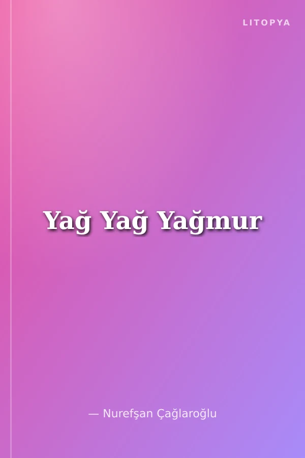 Yağ Yağ Yağmur
