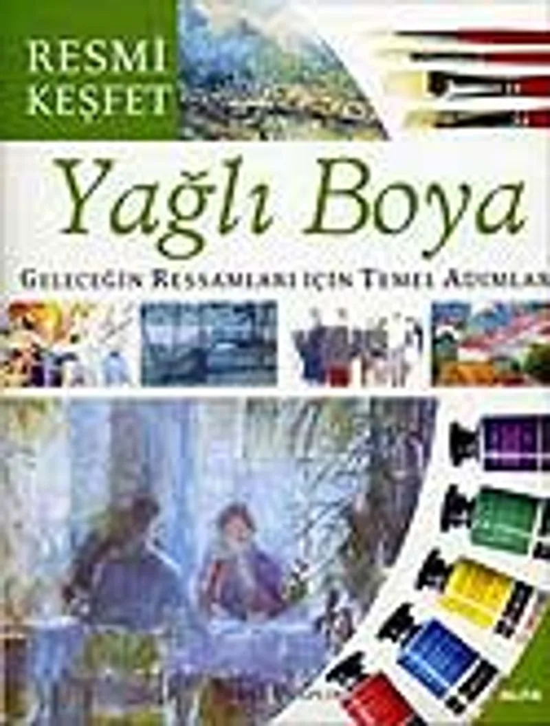 Yağlı Boya Geleceğin Ressamları İçin Temel Adımlar Resmi Keşfet