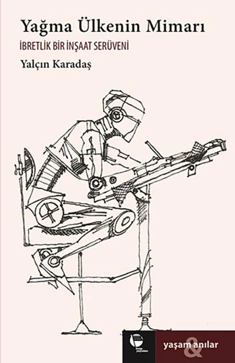 Yağma Ülkenin Mimarı İbretlik Bir İnşaat Serüveni