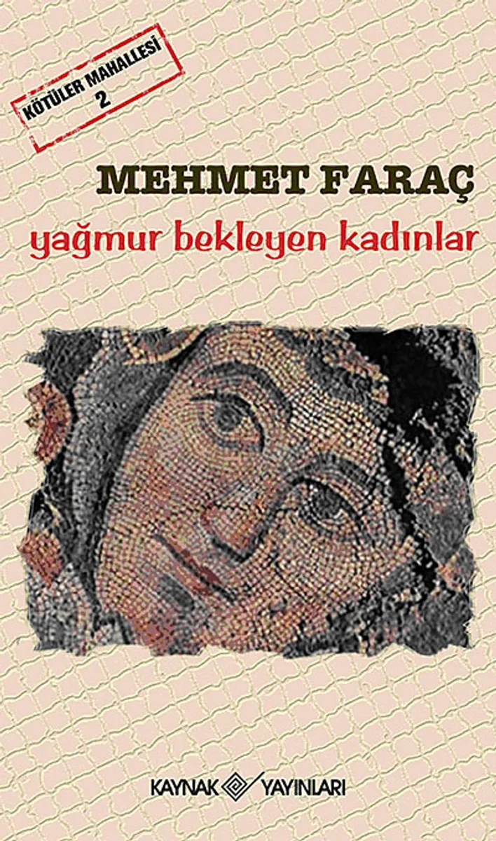 Yağmur Bekleyen Kadınlar / Kötüler Mahallesi 2