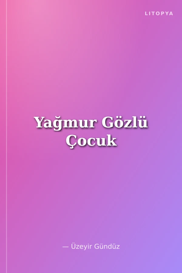 Yağmur Gözlü Çocuk