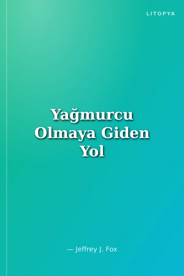 Yağmurcu Olmaya Giden Yol