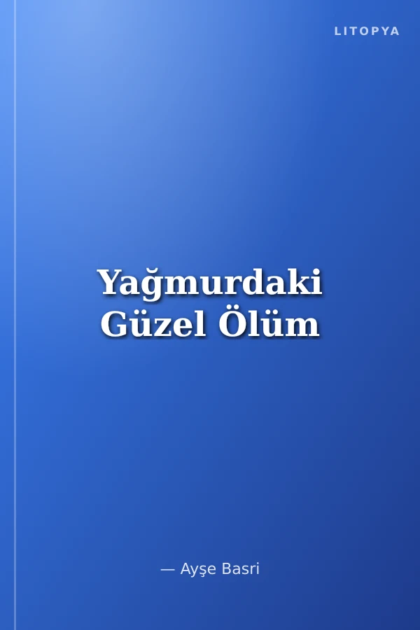 Yağmurdaki Güzel Ölüm