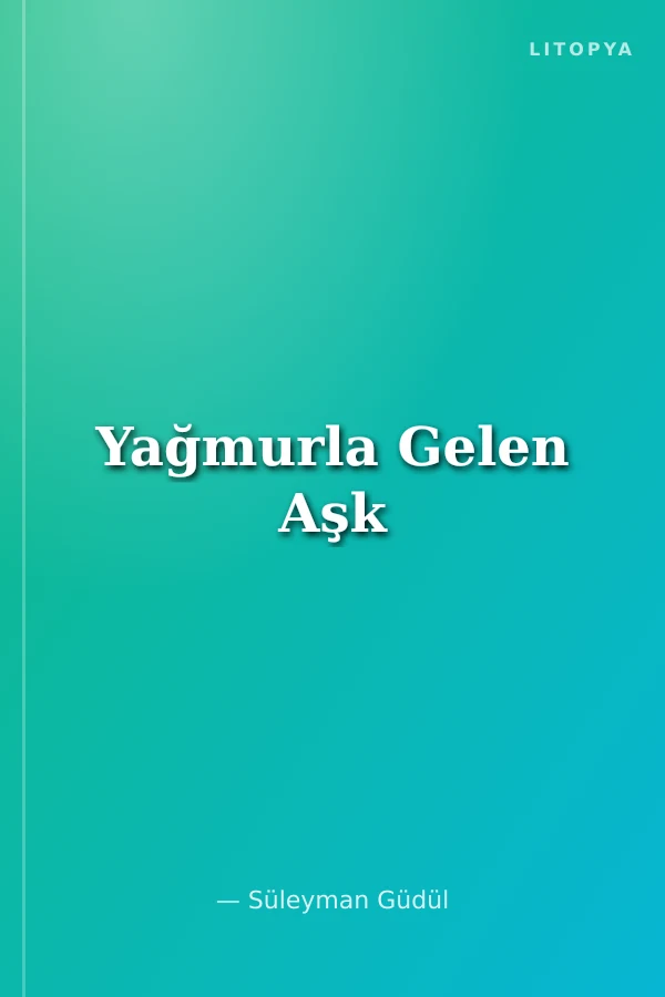 Yağmurla Gelen Aşk