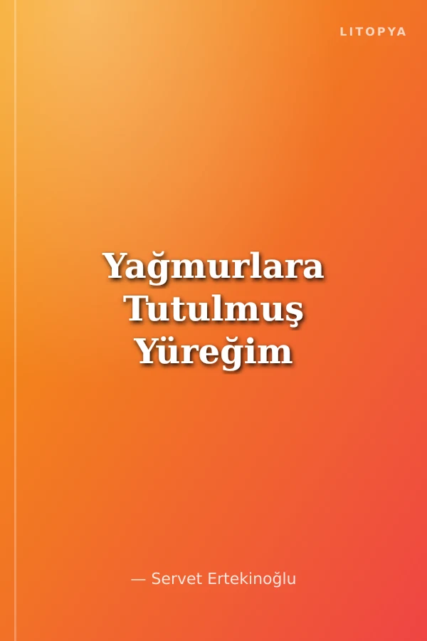 Yağmurlara Tutulmuş Yüreğim