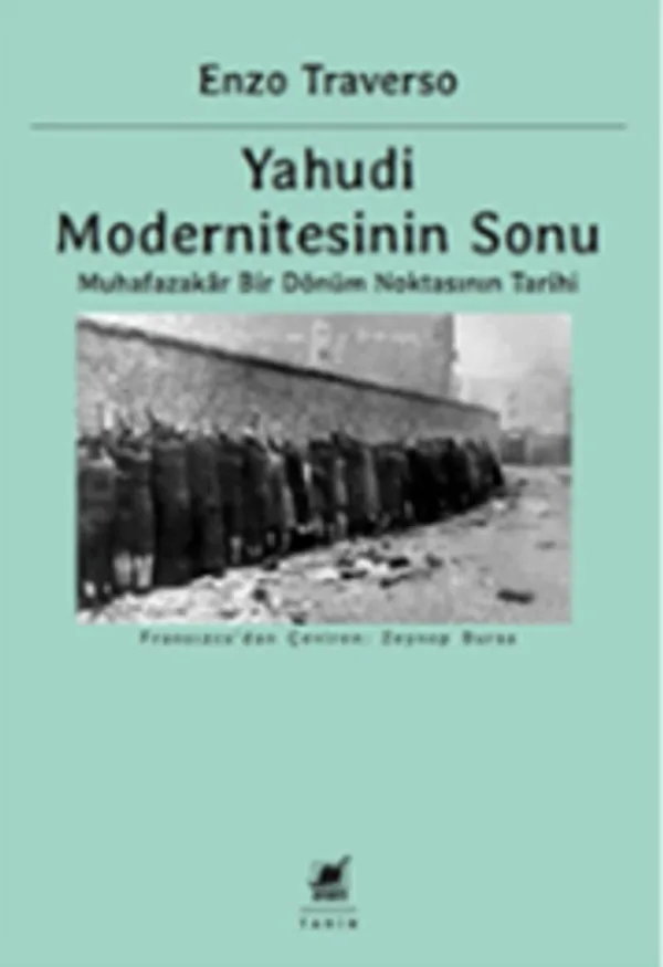 Yahudi Modernitesinin Sonu Muhafazakar Bir Dönüm Noktasının Tarihi