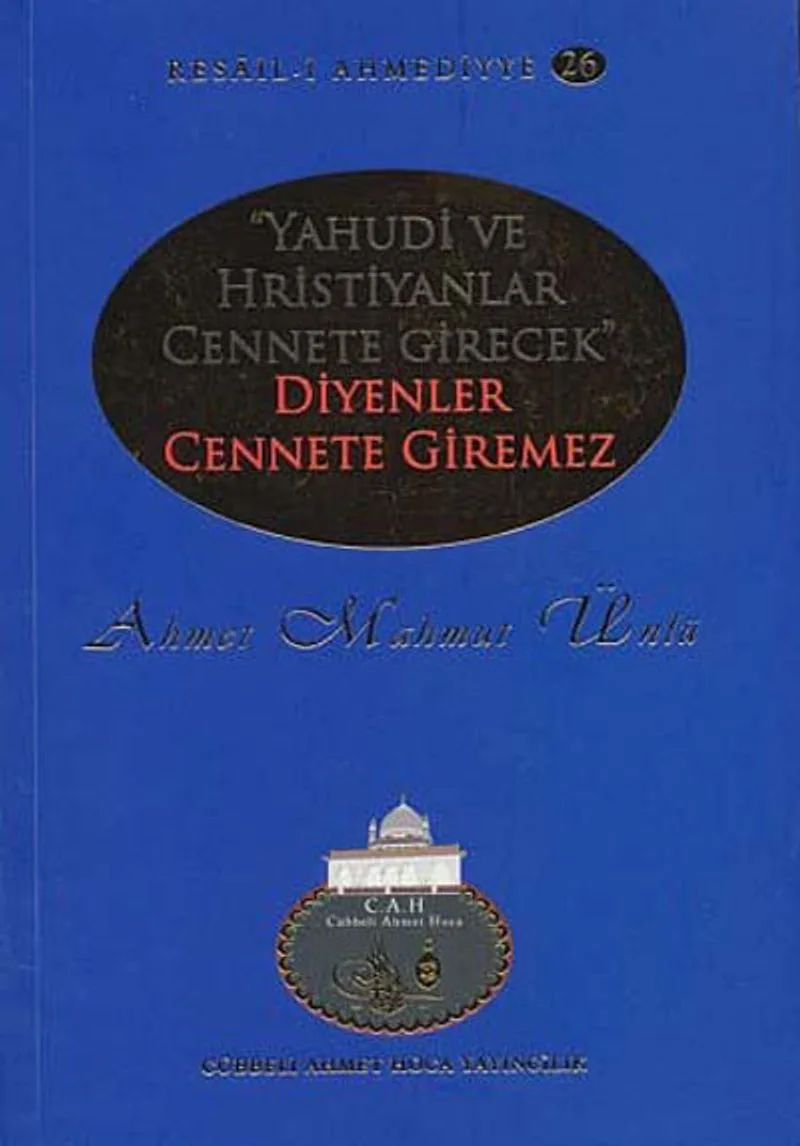 "Yahudi ve Hristiyanlar Cennete Girecek" Diyenler Cennete Giremez / Resail-i Ahmediyye 26