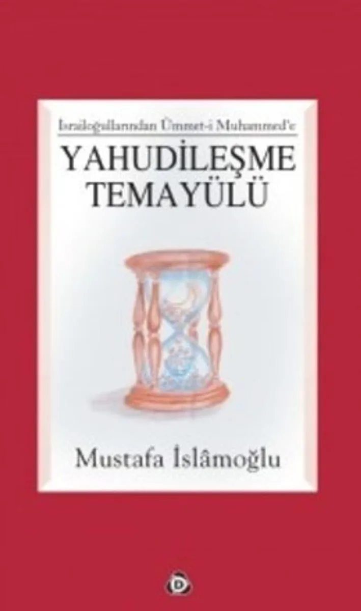 Yahudileşme Temayülü / İsrailoğullarından Ümmet-i Muhammed'e
