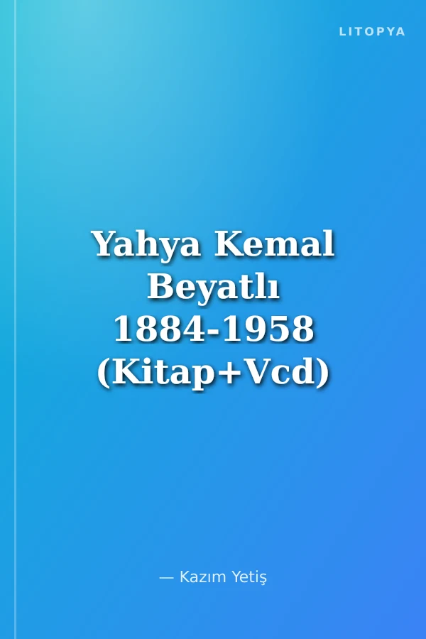 Yahya Kemal Beyatlı 1884-1958 (Kitap+Vcd)