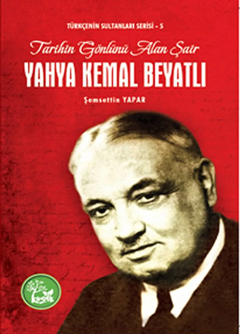 Yahya Kemal Beyatlı / Türkçenin Sultanları Serisi 5