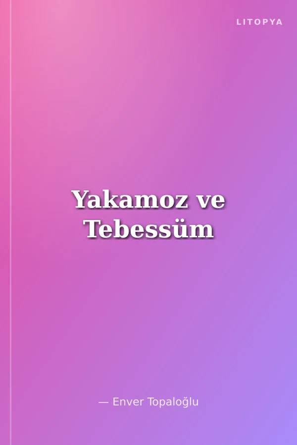 Yakamoz ve Tebessüm