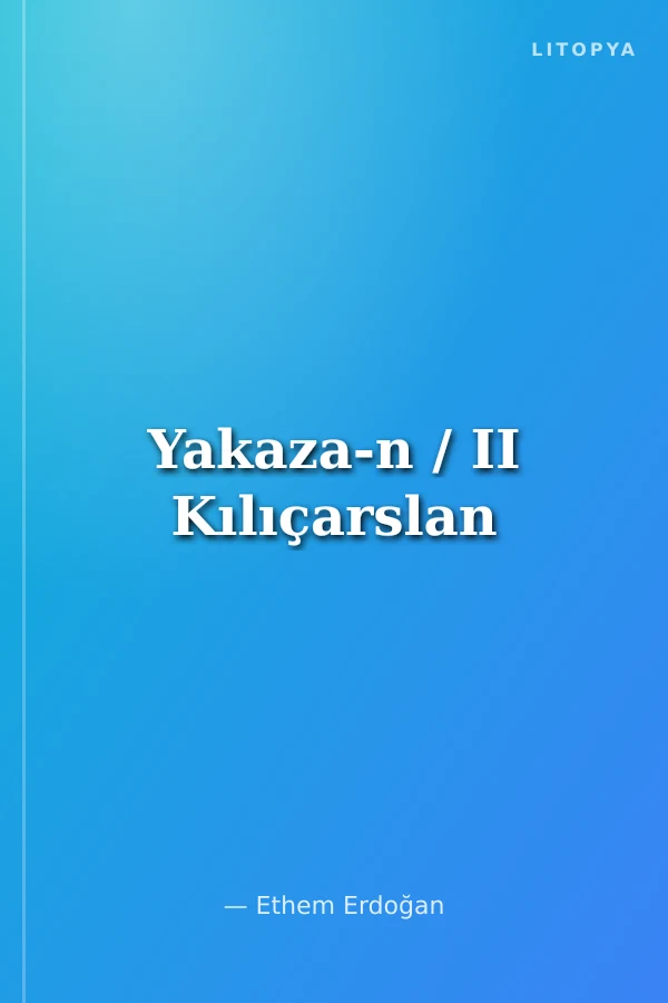 Yakaza-n / II Kılıçarslan