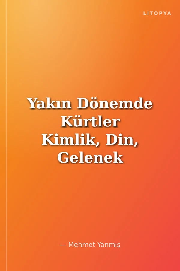 Yakın Dönemde Kürtler Kimlik, Din, Gelenek