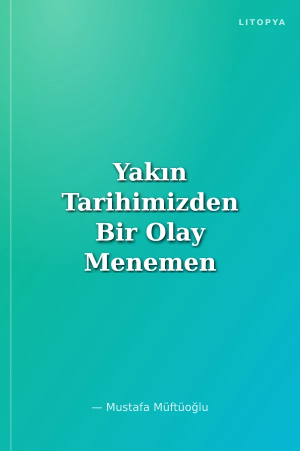 Yakın Tarihimizden Bir Olay Menemen Vak'ası