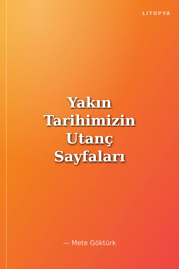 Yakın Tarihimizin Utanç Sayfaları