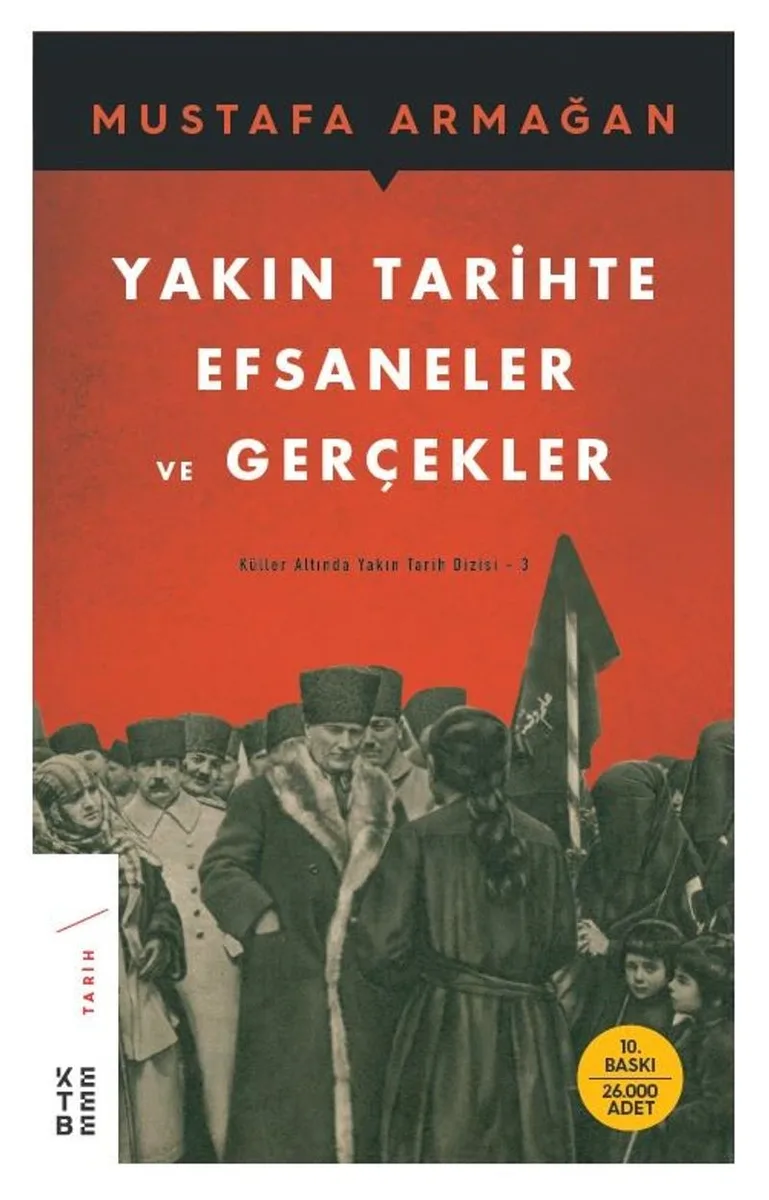 Yakın Tarihte Efsaneler ve Gerçekler Küller Altında Yakın Tarih Dizisi 3