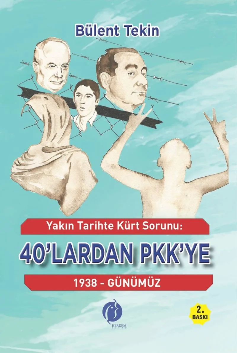Yakın Tarihte Kürt Sorunu 40'lardan Pkk'ye 1938 Günümüz