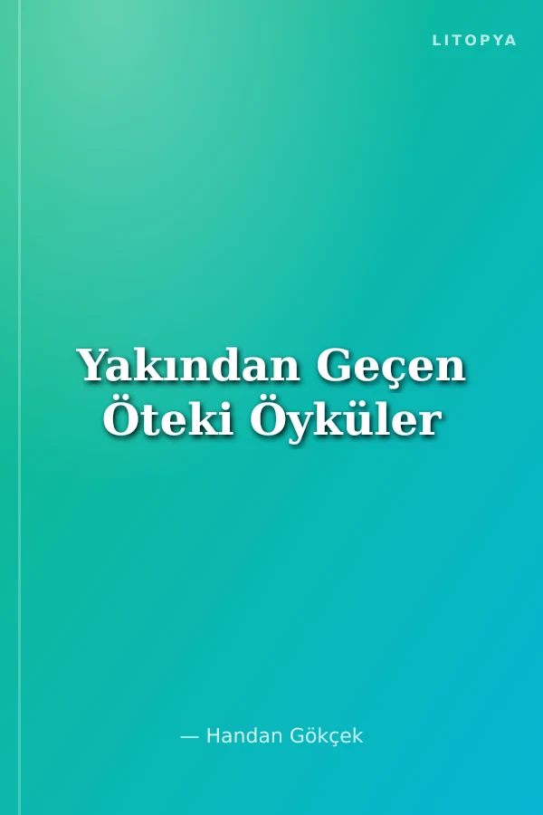 Yakından Geçen Öteki Öyküler