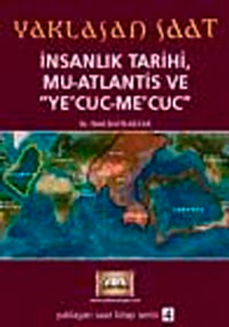 Yaklaşan Saat İnsanlık Tarihi, Mu Atlantis ve Ye'cuc-Me'cuc