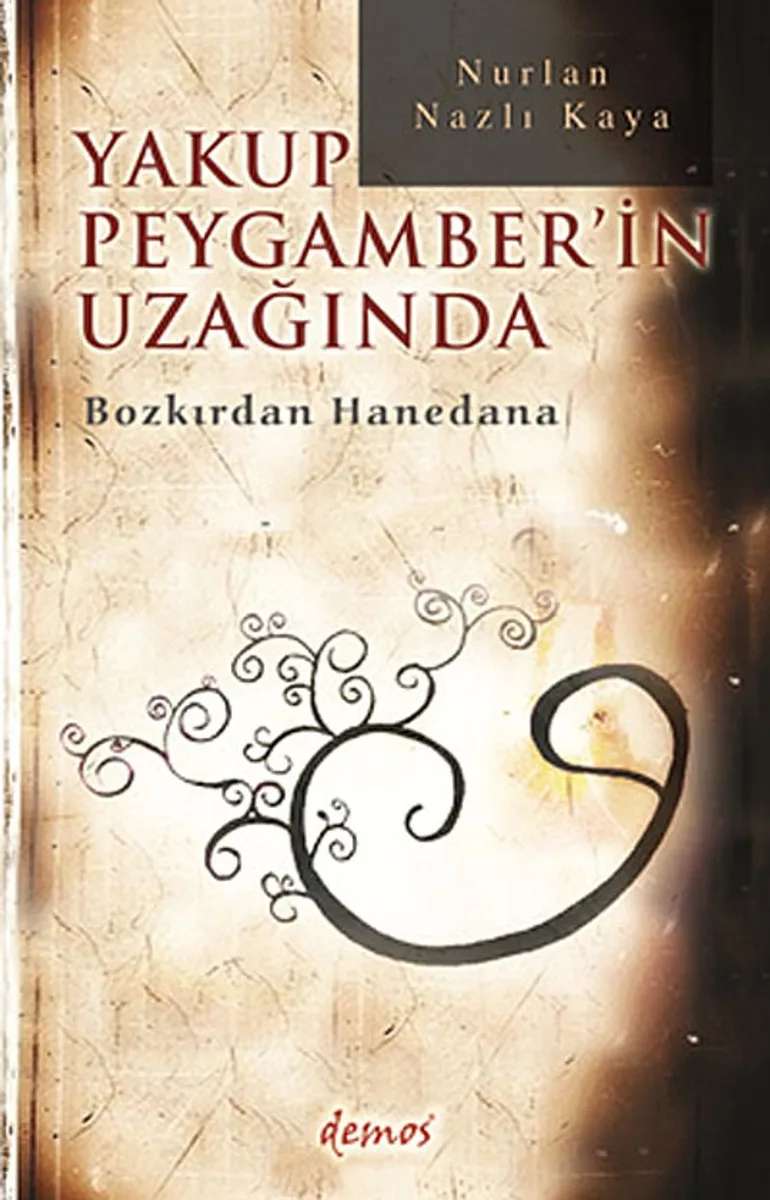 Yakup Peygamber'in Uzağında Bozkırdan Hanedana